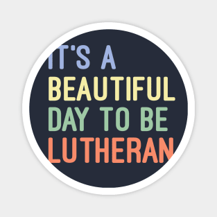 It's a Beautiful Day to be Lutheran Magnet